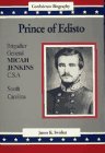 Beispielbild fr Prince of Edisto: Brigadier General Micah Jenkins, C.S.A (Confederate Biography) zum Verkauf von Richard Park, Bookseller