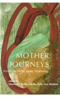 Beispielbild fr Mother Journeys : Feminists Write about Mothering zum Verkauf von Better World Books