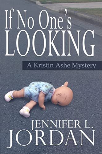 If No-One's Looking: A Kristin Ashe Mystery (Kristin Ashe Mysteries) - Jennifer L. Jordan