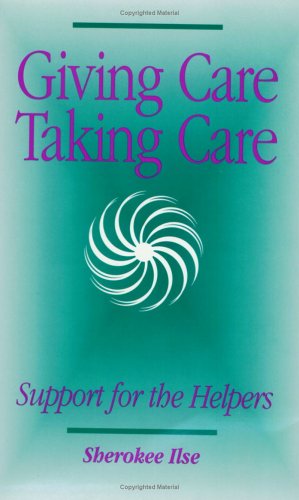 Imagen de archivo de Giving Care, Taking Care : Support for the Helpers a la venta por Better World Books