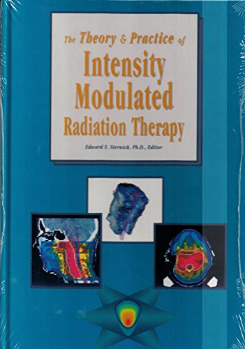 Theory and Practice of Intensity Modulated Radiation Therapy