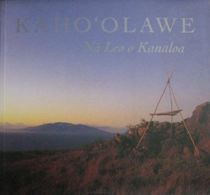 Stock image for Kaho'olawe: Na Leo O Kanaloa- Chants and Stories of Kaho'olawe (English and Hawaiian Edition) for sale by HPB-Movies