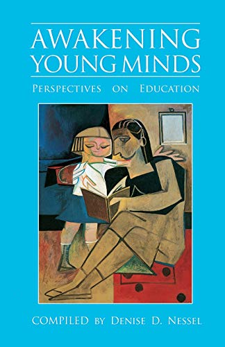 Stock image for Awakening Young Minds: Perspectives on Education for sale by Ergodebooks