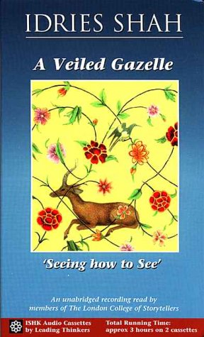 A Veiled Gazelle: Seeing how to See (9781883536084) by Shah, Idries