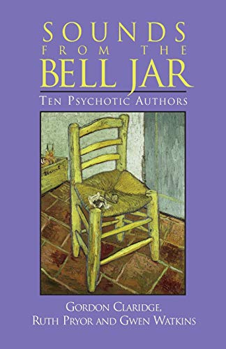 Stock image for Sounds from the Bell Jar: Ten Psychotic Authors for sale by HPB-Ruby