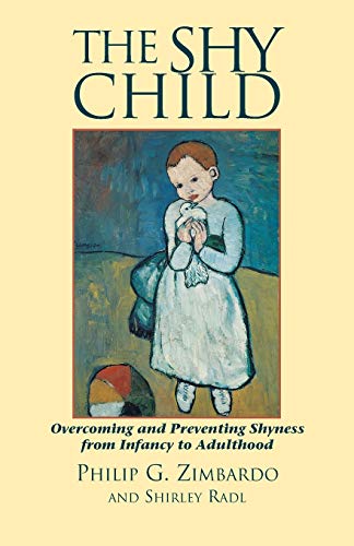 Stock image for The Shy Child : Overcoming and Preventing Shyness from Infancy to Adulthood for sale by HPB Inc.