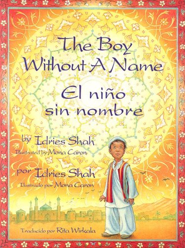 The Boy Without a Name/ El Nino Sin Nombre (English and Spanish Edition) (9781883536930) by Shah, Idries