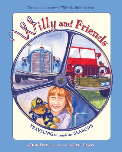 Stock image for Willy and Friends Traveling Through the Seasons: The Continuing Story of Willy the Little Fire Jeep for sale by ThriftBooks-Dallas
