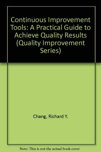 Imagen de archivo de Continuous Improvement Tools: A Practical Guide to Achieve Quality Results (QUALITY IMPROVEMENT SERIES) a la venta por POQUETTE'S BOOKS