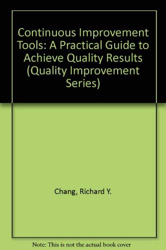 Continuous Improvement Tools: A Practical Guide to Achieve Quality Results TWO VOLUMES