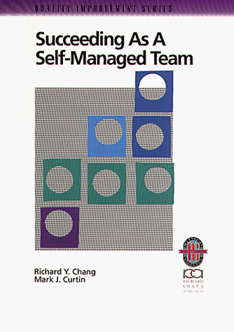 Imagen de archivo de Succeeding As a Self-Managed Team: A Practical Guide to Operating As a Self-Managed Work Team (Quality Improvement Series) a la venta por GF Books, Inc.