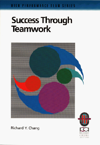 9781883553258: Success through Teamwork: Interpersonal Dynamics on Teams (The high performance team series)