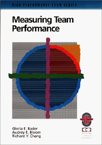 9781883553296: Measuring Team Performance: A Practical Guide to Tracking Team Success (High-Performance Team)