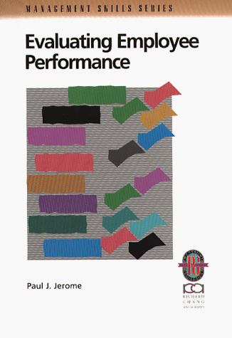 Stock image for Evaluating Employee Performance: A Practical Guide to Assessing Performance (Management Skills Series) for sale by Wonder Book