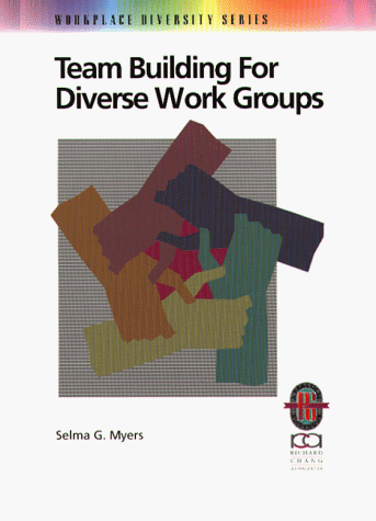 Stock image for Team Building for Diverse Work Groups: A Practical Guide to Gaining and Sustaining Performance in Diverse Teams (Workplace Diversity Series) for sale by HPB-Diamond