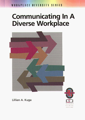 Stock image for Communicating in a Diverse Workplace: Successful Workplace Communicatuion Techniques for sale by ThriftBooks-Dallas