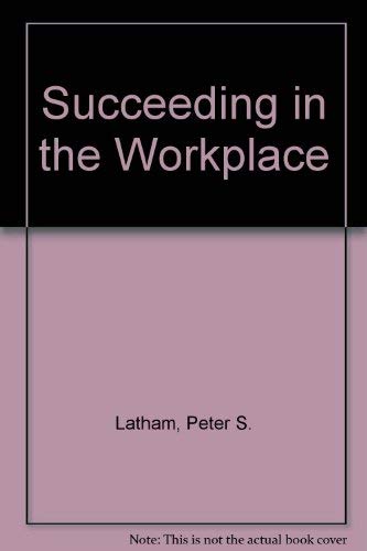 Stock image for Succeeding in the Workplace for sale by cornacres