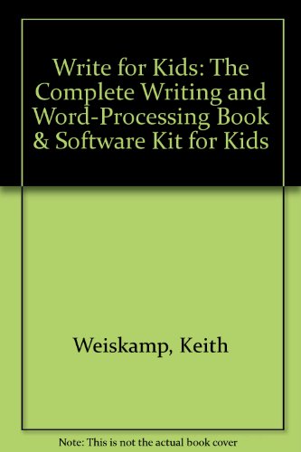Stock image for Write for Kids: The Complete Writing and Word Processing Book and Software Kit for Kids for sale by Irish Booksellers
