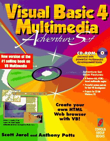 Visual Basic 4 Multimedia Adventure Set: The Best Way to Develop 32-Bit Multimedia with Visual Basic 4 (9781883577452) by Jarol, Scott; Potts, Anthony