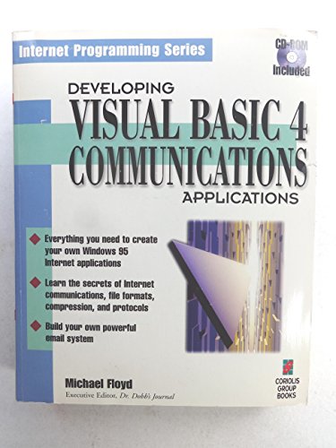 Developing Visual Basic 4 Communications Applications: The Ultimate Guide to Creating Internet and Email Applications (9781883577605) by Floyd, Michael