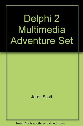 Delphi 2 Multimedia Adventure Set: The Best Way to Develop Multimedia with Animation, Sound, Video, Music, and More with Delphi 2 (9781883577643) by Jarol, Scott; Haygood, Dan; Coppola, Chris D.