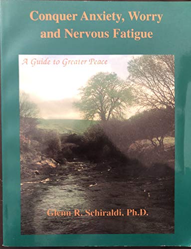 Beispielbild fr Conquer Anxiety, Worry and Nervous Fatigue: A Guide to Greater Peace zum Verkauf von WorldofBooks