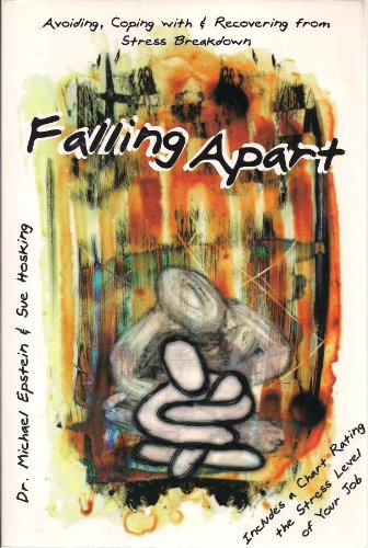 Stock image for Falling Apart : Avoiding Coping with and Recovering from Stress Breakdown for sale by Better World Books