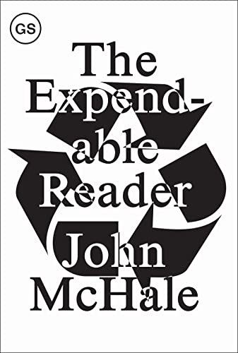 The Expendable Reader: Articles on Art, Architecture, Design, and Media (1951-79) (GSAPP Sourcebooks) (9781883584702) by McHale, John
