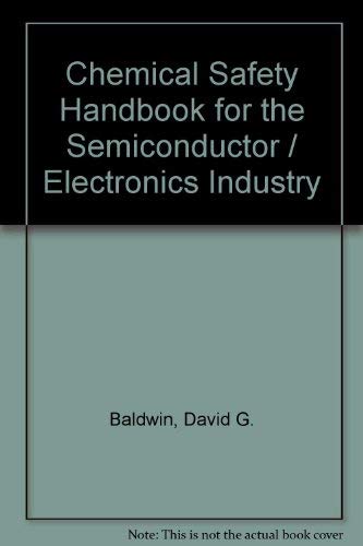Beispielbild fr Chemical Safety Handbook: For the Semiconductor/Electronics Industry zum Verkauf von ThriftBooks-Atlanta