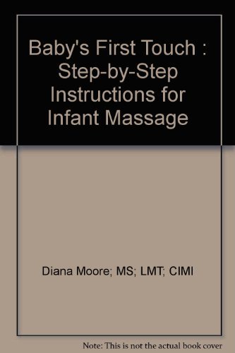 Imagen de archivo de Baby's First Touch : Step-by-Step Instructions for Infant Massage a la venta por HPB-Emerald