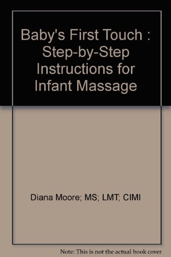 Stock image for Baby's First Touch : Step-by-Step Instructions for Infant Massage for sale by Better World Books