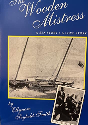 Beispielbild fr The wooden mistress: A sea story, a love story zum Verkauf von Irish Booksellers