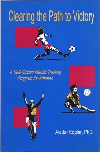 9781883616021: Clearing the Path to Victory: A Self-Guided Mental Training Program for Athletes