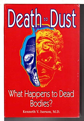 9781883620073: Death to Dust: What Happens to Dead Bodies?
