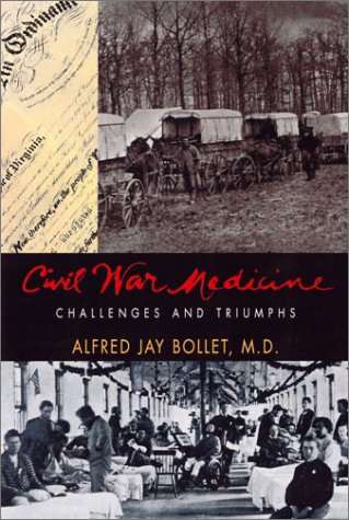 Civil War Medicine: Challenges and Triumphs