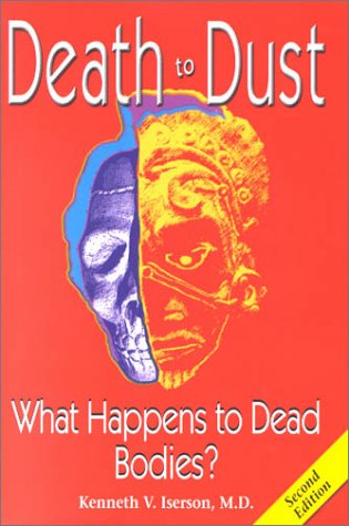 9781883620226: Death to Dust: What Happens to Dead Bodies