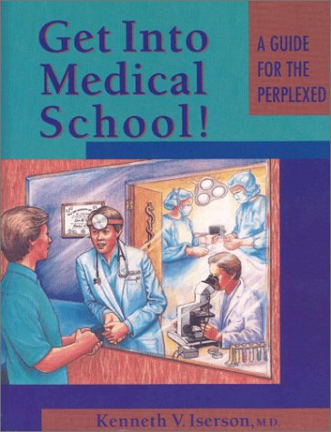9781883620233: Get into Medical School!: A Guide for the Perplexed