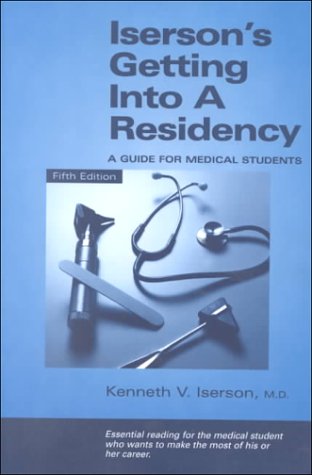 Stock image for Iserson's Getting into a Residency: A Guide for Medical Students for sale by Decluttr