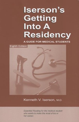 9781883620363: Iserson's Getting Into a Residency: A Guide for Medical Students