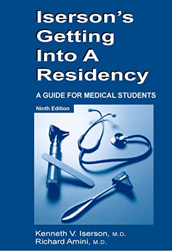 Stock image for Iserson*s Getting Into a Residency (A Guide for Medical Students) for sale by Mispah books