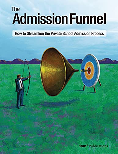 Stock image for The Admission Funnel: How to Streamline the Private School Admission Process for sale by PlumCircle