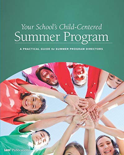 Stock image for Your School's Child-Centered Summer Program: A Practical Guide for Summer Program Directors for sale by Book Deals