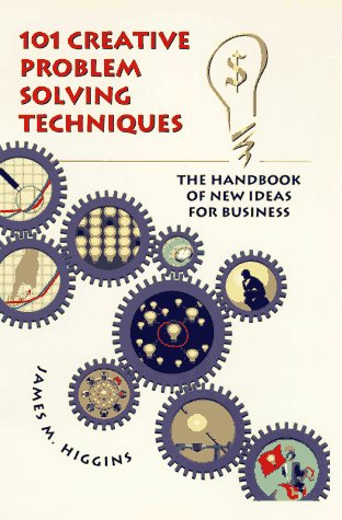 Imagen de archivo de 101 Creative Problem Solving Techniques: The Handbook of New Ideas for Business a la venta por SecondSale