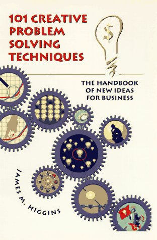 9781883629007: 101 Creative Problem Solving Techniques: The Handbook of New Ideas for Business