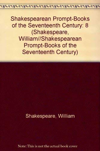 Stock image for Shakespearean Prompt-Books of the Seventeenth Century: King Lear, Henry Viii, the Merry Wives of Windsor, Twelfth Nights, Comedy of Errors, and the . Prompt-Books of the Seventeenth Century) for sale by Arundel Books