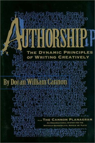 Imagen de archivo de Authorship: The Dynamic Principles of Writing Creatively a la venta por Rye Berry Books