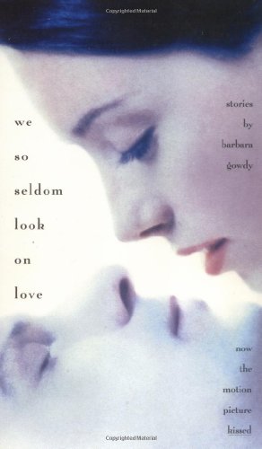 9781883642006: We So Seldom Look on Love: Stories