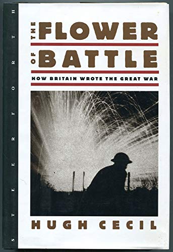 Beispielbild fr The Flower of Battle: How Britain Wrote the Great War zum Verkauf von Books of the Smoky Mountains