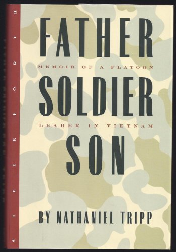 

Father Soldier Son. Memoir of A Platoon Leader in Vietnam [signed] [first edition]