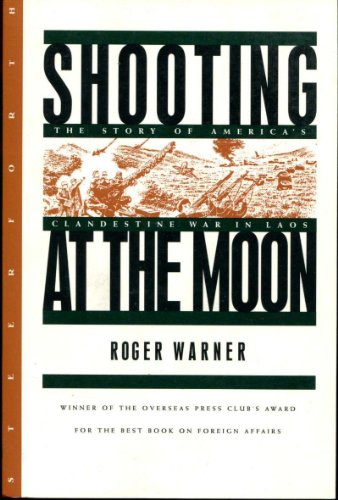 Beispielbild fr Shooting at the Moon: The Story of America's Clandestine War in Laos zum Verkauf von HPB-Red